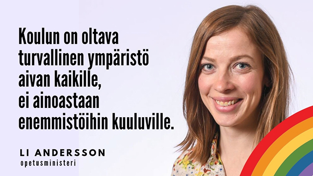 Ministeri Li Anderssonin sitaatti: koulun on oltava turvallinen ympäristö aivan kaikille, ei ainoastaan enemmistöihin kuuluville.